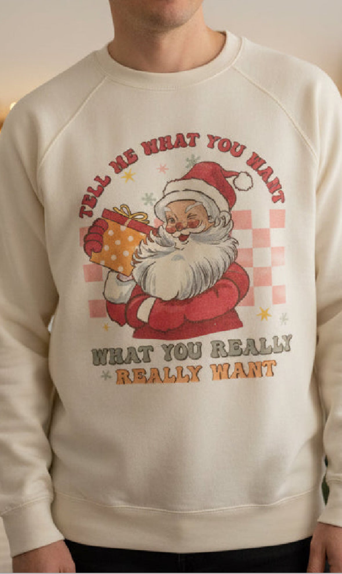 Santa What You Want Christmas Sweatshirt Vintage Style